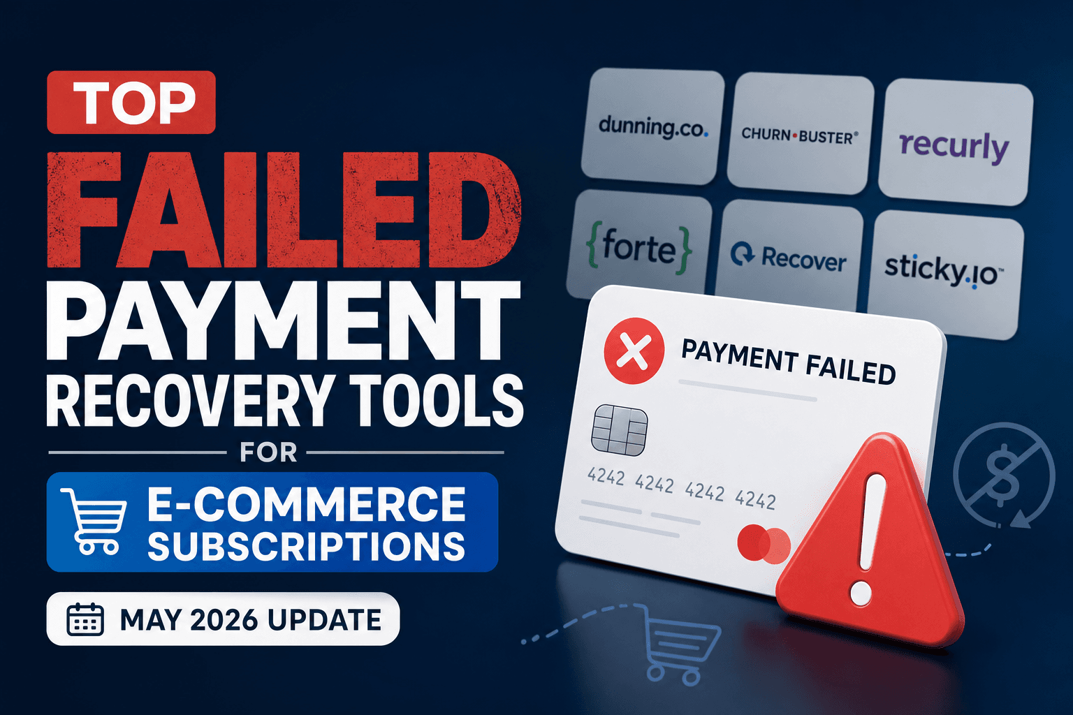 Top Failed Payment Recovery Tools for E-Commerce Subscriptions (May 2026 Update)